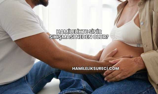 Hamilelikte Sinir Sıkışması Neden Olur?