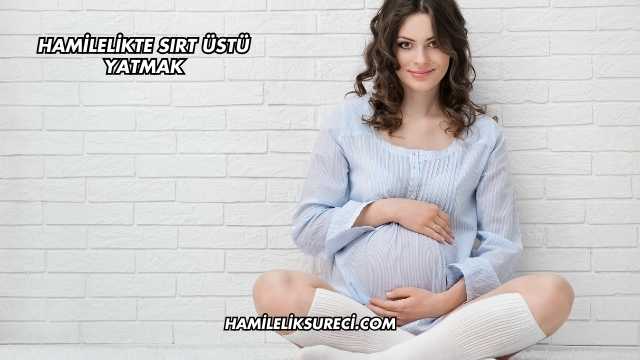 Hamilelikte Sırt Üstü Yatmak
