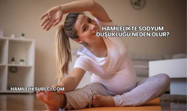 Hamilelikte Sodyum Düşüklüğü Neden Olur?
