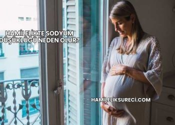 Hamilelikte Sodyum Düşüklüğü Neden Olur?