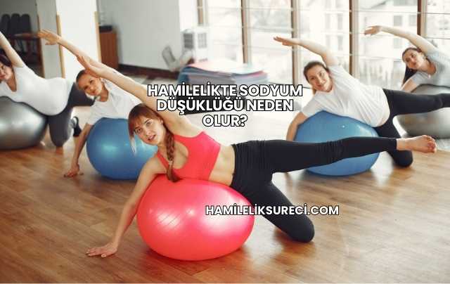 Hamilelikte Sodyum Düşüklüğü Neden Olur?