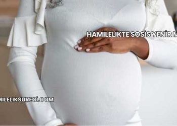 Hamilelikte Sosis Yenir mi?