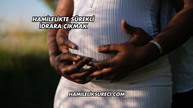 Hamilelikte Sürekli İdrara Çıkmak