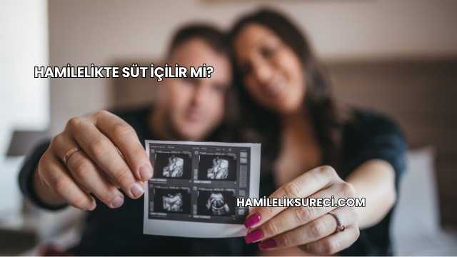 Hamilelikte Süt İçilir mi?