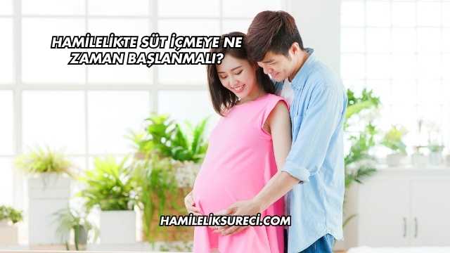 Hamilelikte Süt İçmeye Ne Zaman Başlanmalı?