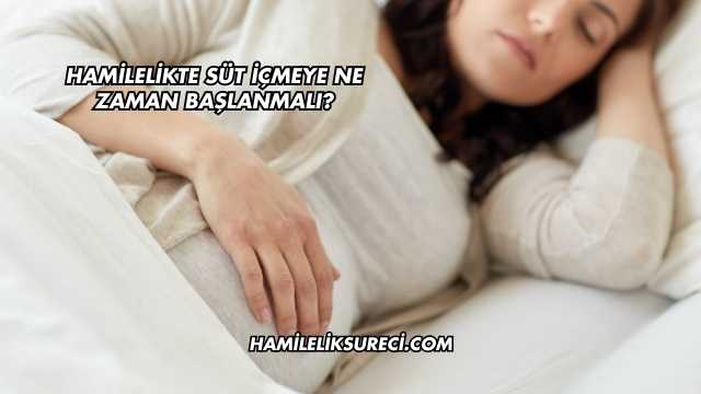 Hamilelikte Süt İçmeye Ne Zaman Başlanmalı?