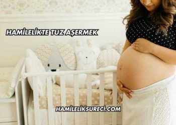 Hamilelikte Tuz Aşermek