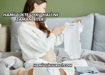 Hamilelikte Uyku Hali Ne Zaman Biter?