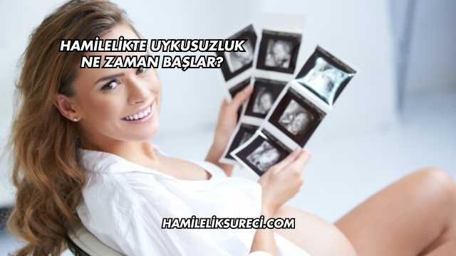 Hamilelikte Uykusuzluk Ne Zaman Başlar?