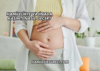 Hamilelikte Vajinada Kaşıntı Nasıl Geçer?
