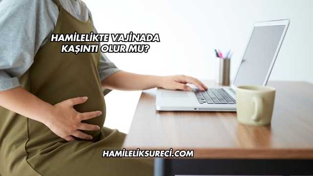 Hamilelikte Vajinada Kaşıntı Olur mu?