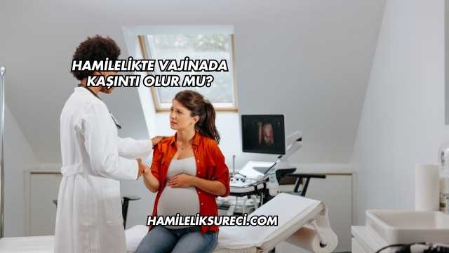 Hamilelikte Vajinada Kaşıntı Olur mu?