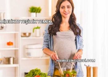 Hamilelikte Yeşillik Yemek