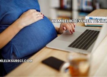 Hamilelikte Yürek Yenir mi?