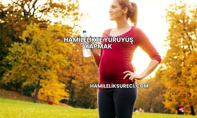 Hamilelikte Yürüyüş Yapmak