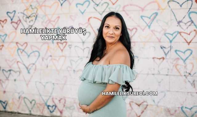 Hamilelikte Yürüyüş Yapmak