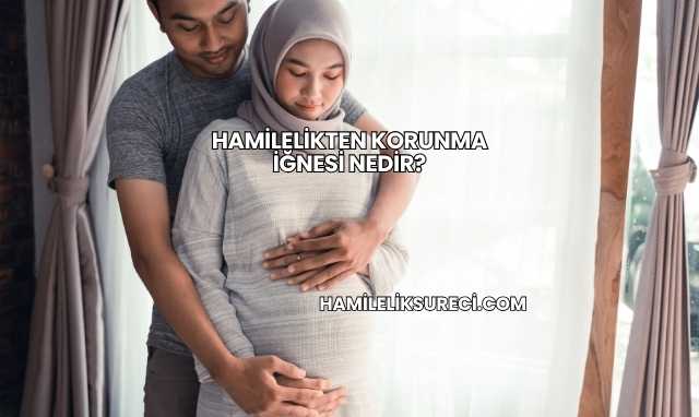 Hamilelikten Korunma İğnesi Nedir?