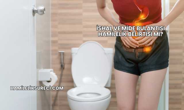 İshal ve Mide Bulantısı Hamilelik Belirtisi mi?