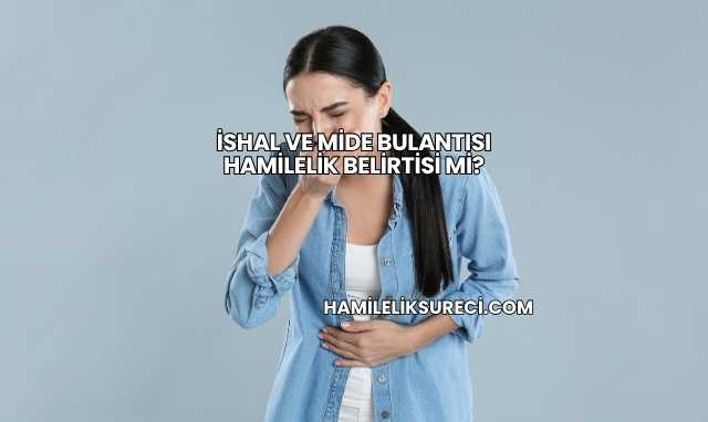 İshal ve Mide Bulantısı Hamilelik Belirtisi mi?