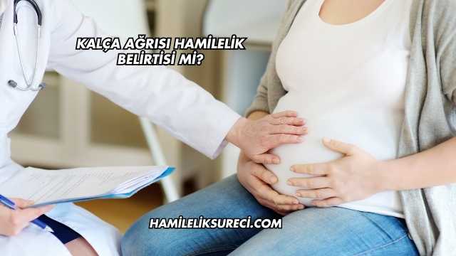 Kalça Ağrısı Hamilelik Belirtisi mi?