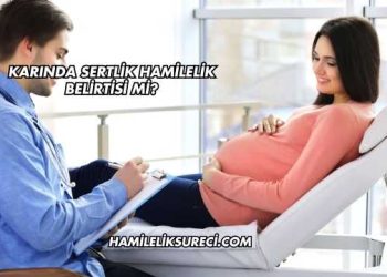 Karın Sertliği Hamilelik Belirtisi mi?