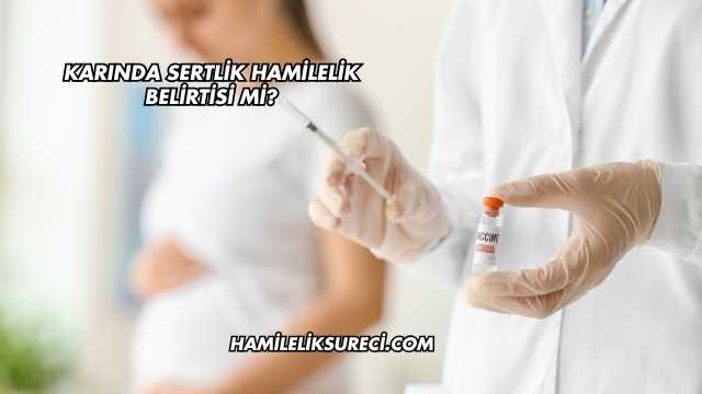 Karın Sertliği Hamilelik Belirtisi mi?