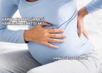 Karna Kramp Girmesi Hamilelik Belirtisi mi?