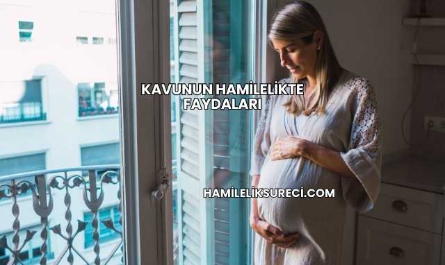 Kavunun Hamilelikte Faydaları