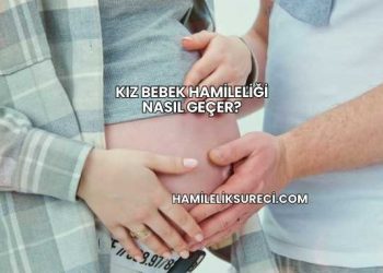 Kız Bebek Hamileliği Nasıl Geçer?