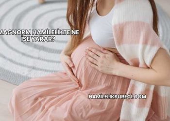 Magnorm Hamilelikte Ne İşe Yarar?