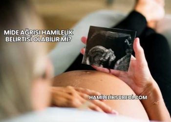 Mide Ağrısı Hamilelik Belirtisi Olabilir mi?
