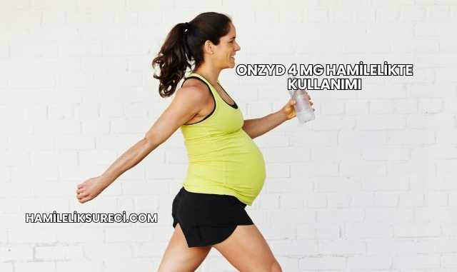 Onzyd 4 Mg Hamilelikte Kullanımı