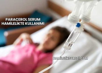 Paracerol Serum Hamilelikte Kullanımı