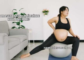Parasetamol Hamilelikte Kullanılır mı?
