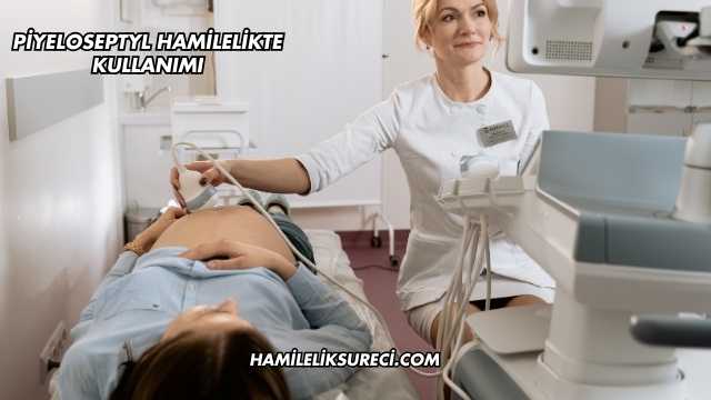 Piyeloseptyl Hamilelikte Kullanımı