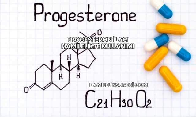 Progesteron İlacı Hamilelikte Kullanımı