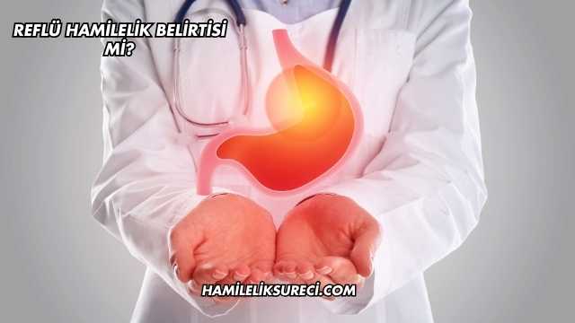 Reflü Hamilelik Belirtisi mi?