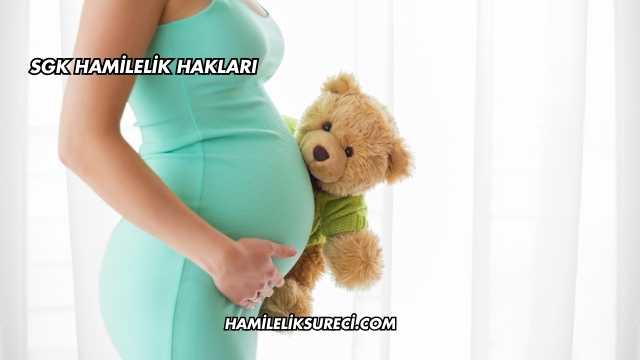 SGK Hamilelik Hakları