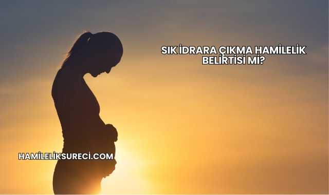 Sık İdrara Çıkma Hamilelik Belirtisi mi?