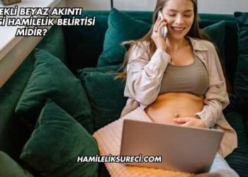 Sürekli Beyaz Akıntı Gelmesi Hamilelik Belirtisi midir?