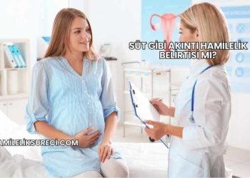 Süt Gibi Akıntı Hamilelik Belirtisi mi?