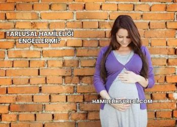 Tarlusal Hamileliği Engeller mi?