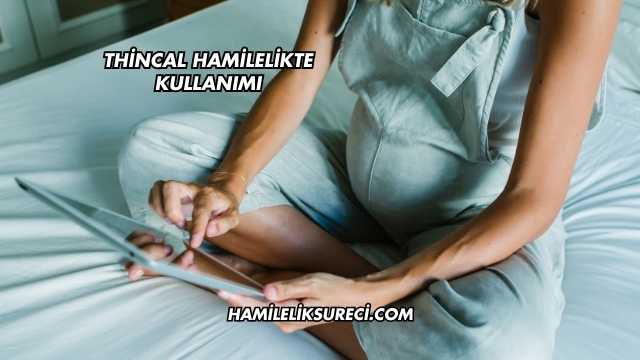 Thincal Hamilelikte Kullanımı