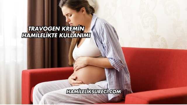 Travogen Kremin Hamilelikte Kullanımı