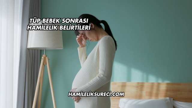 Tüp Bebek Sonrası Hamilelik Belirtileri