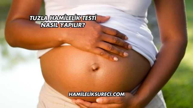 Tuzla Hamilelik Testi Nasıl Yapılır?