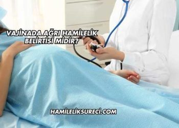 Vajinada Ağrı Hamilelik Belirtisi midir?