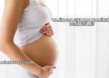 Vajinada Sızlama Hamilelik Belirtisi mi?
