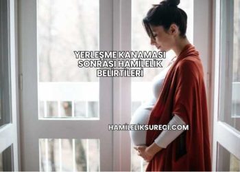 Yerleşme Kanaması Sonrası Hamilelik Belirtileri