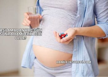 Aşılamadan Kaç Gün Sonra Hamilelik Belli Olur?